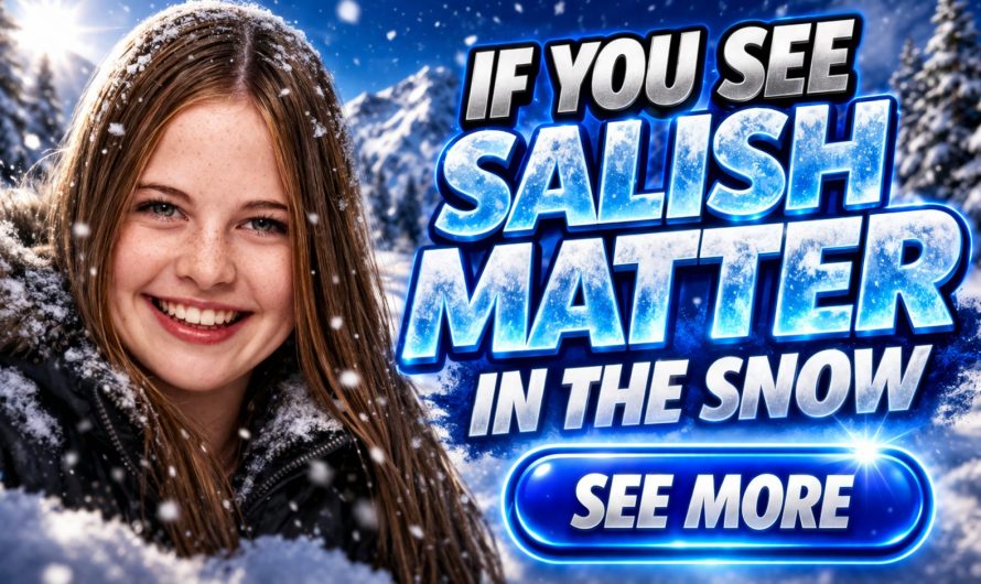 AVAILABLE NOW: If You See Salish Matter in the Snow… Run Immediately